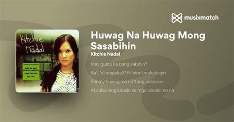 di mapakali lyrics|Kitchie Nadal – Huwag Na Huwag Mong Sasabihin .